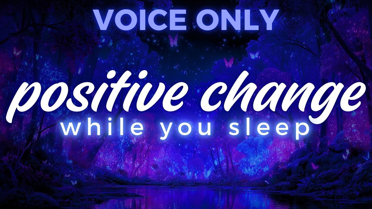 Positive Change Guided Sleep Meditation & Hypnosis | Voice Only