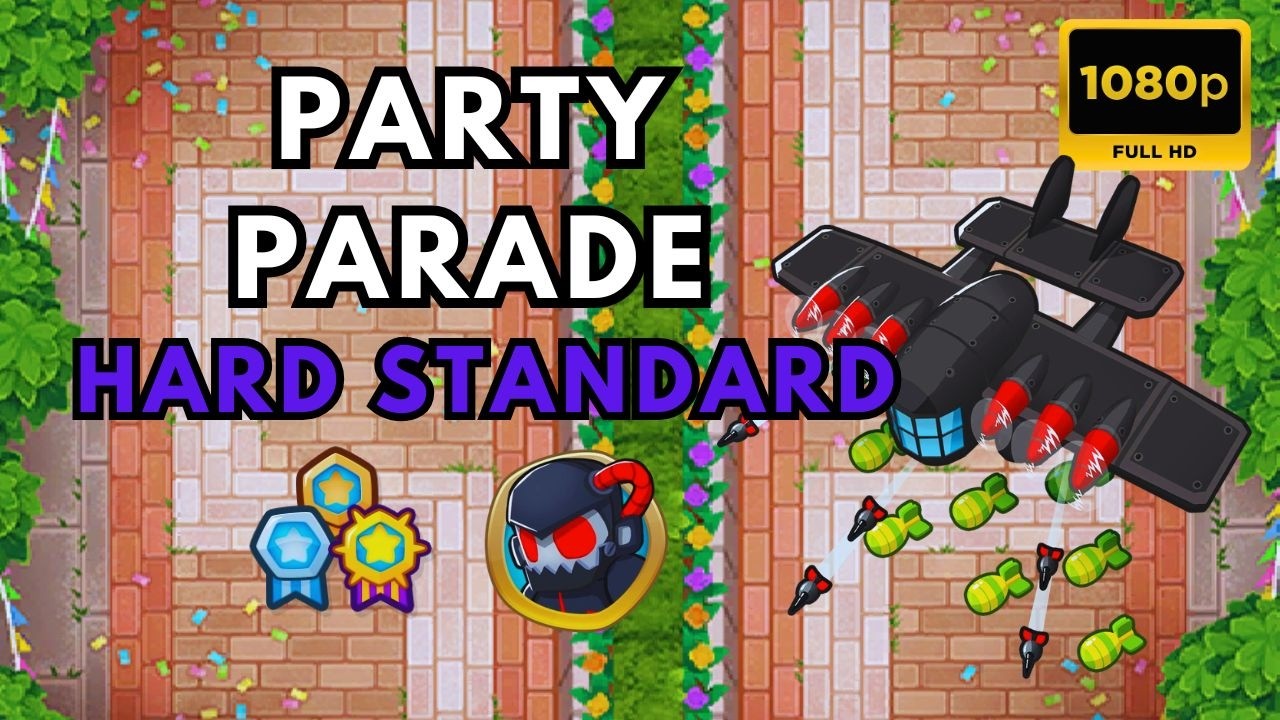BTD6 HARD STANDARD | NO MONKEY KNOWLEDGE | PARTY PARADE