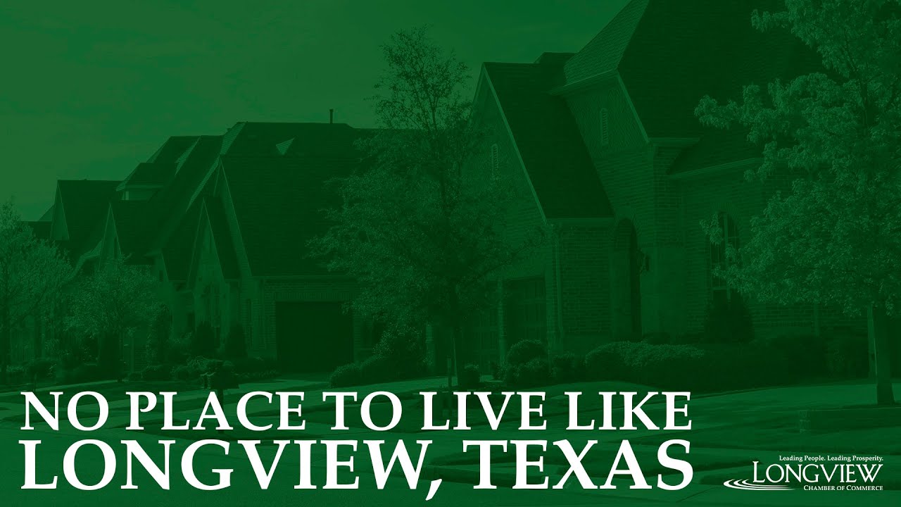 No Place To Live Like Longview, Texas