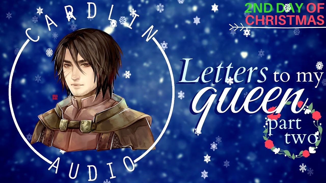 ASMR Voice: Letters To My Queen (Part 2 of 2) [M4F] [12 Days of Christmas!]