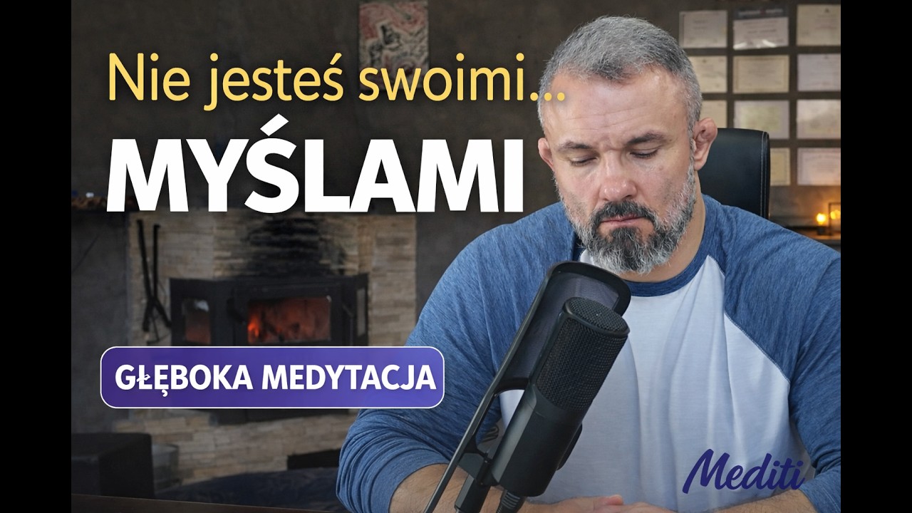 Nie jesteś swoimi myślami (głęboka medytacja na overthinking i lęk)