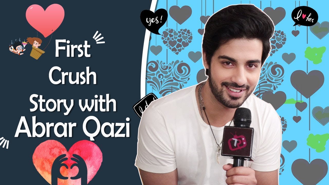 First Crush Story With Abrar Qazi #26 | Raghu Of ZeeTV Serial Gathbandhan | Telly Reporter Exclusive