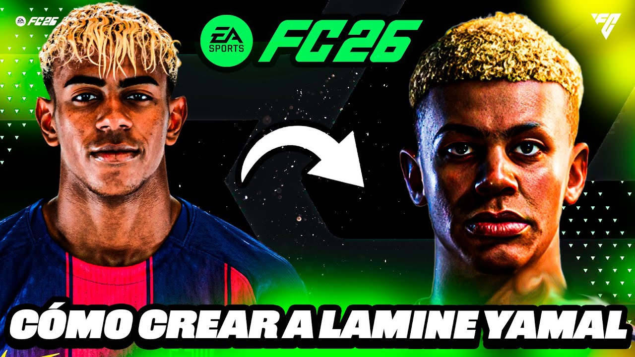 CÓMO CREAR A LAMINE YAMAL EN EA FC 26