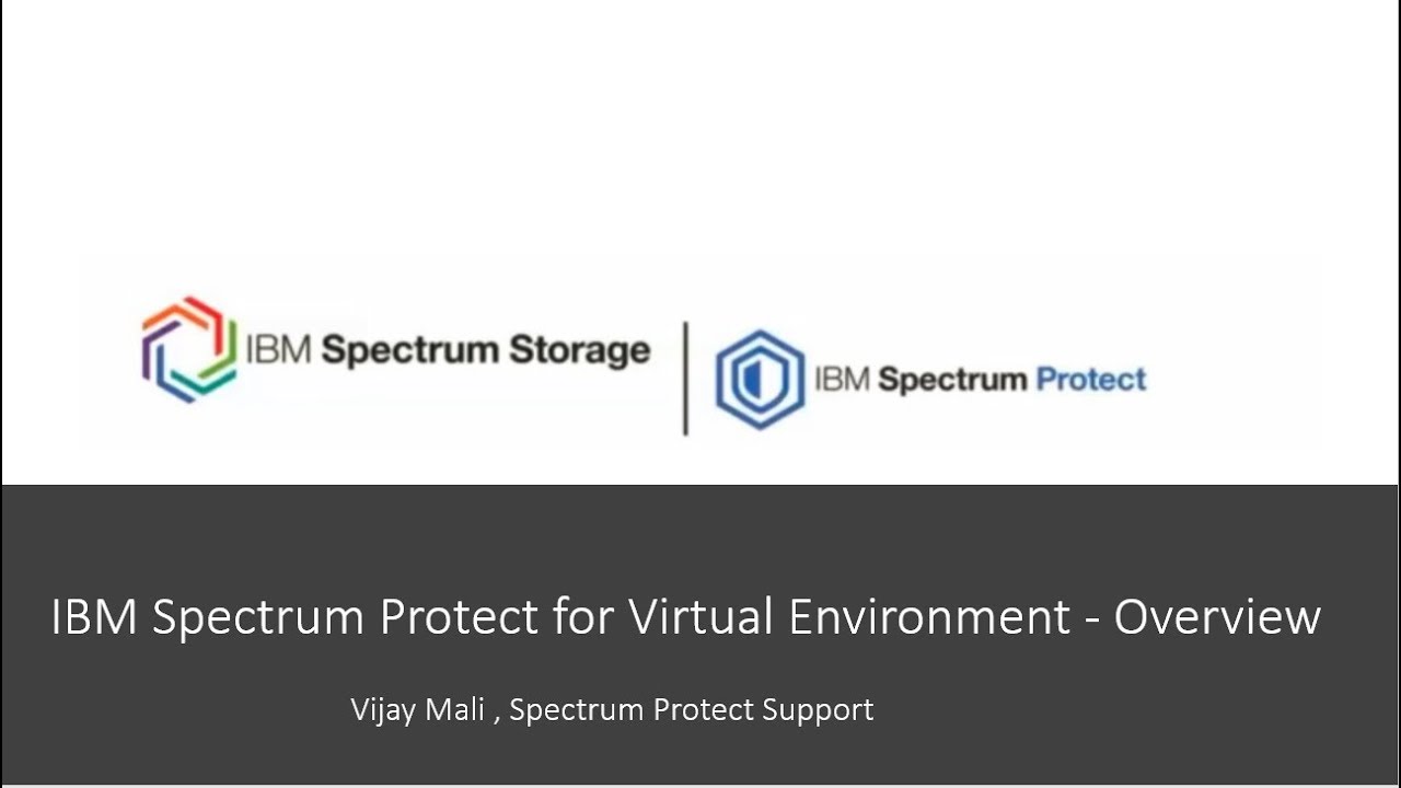 Spectrum Protect for Virtual Environment Overview