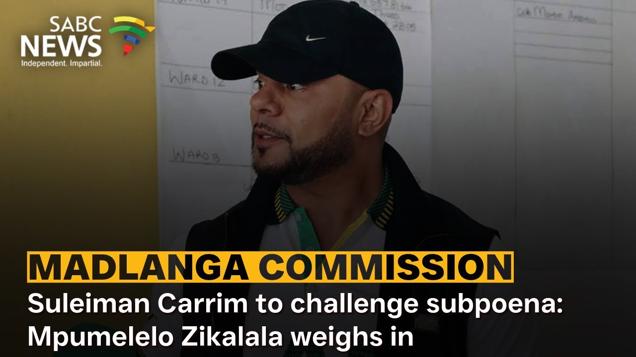 Madlanga Commission | Suleiman Carrim to challenge subpoena: Mpumelelo Zikalala weighs in