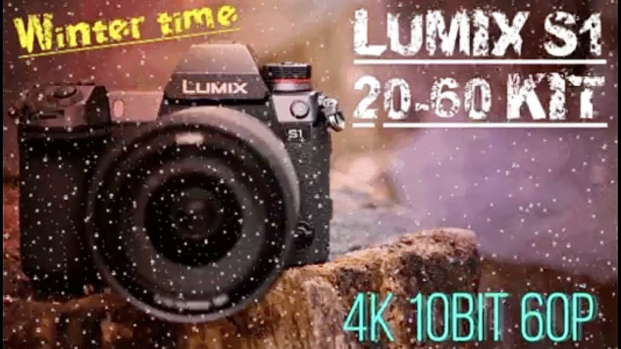 PANASONIC LUMIX S1, 20_60 KIT - 4K 10bit 60p - FIRST TEST - WINTER TIME