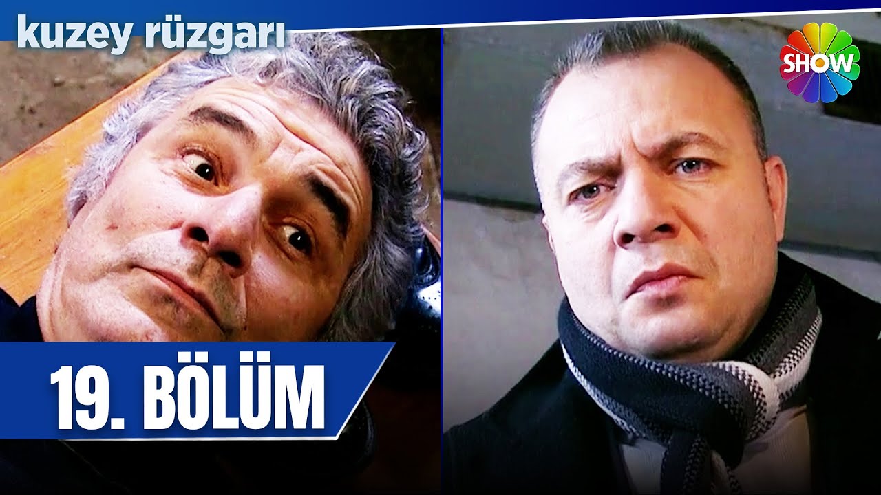 Kuzey Rüzgarı 19. Bölüm
