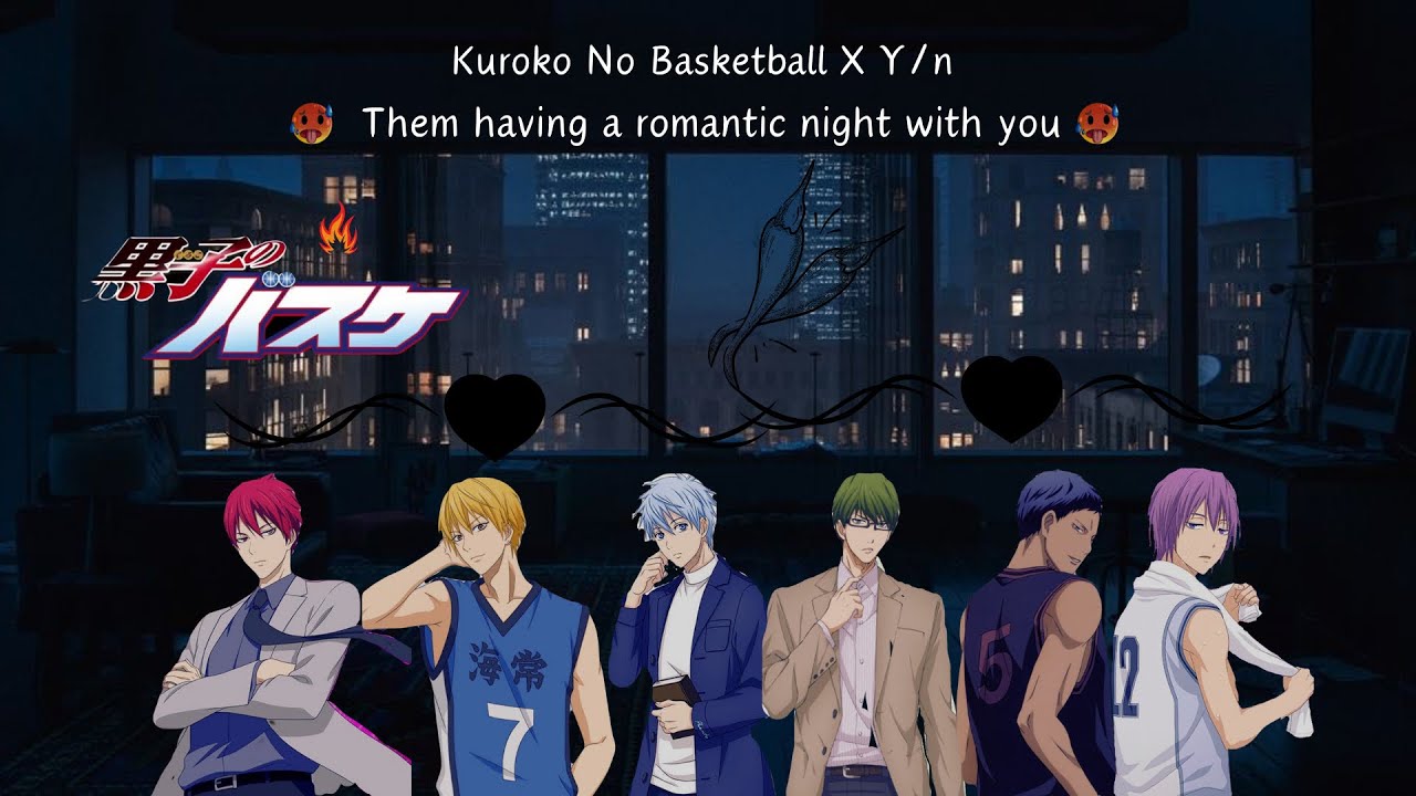 Them having a romantic night with you 😏 || Kuroko No Basket x Yn Texts