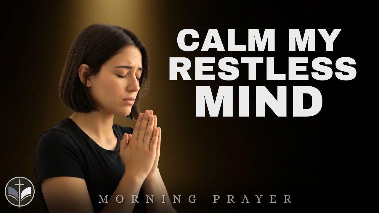 Anxiety Don’t Let Me Think | Father, Bring Me Peace (Morning Prayer)