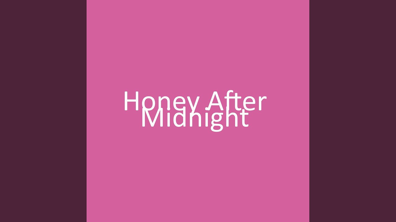 Honey After Midnight