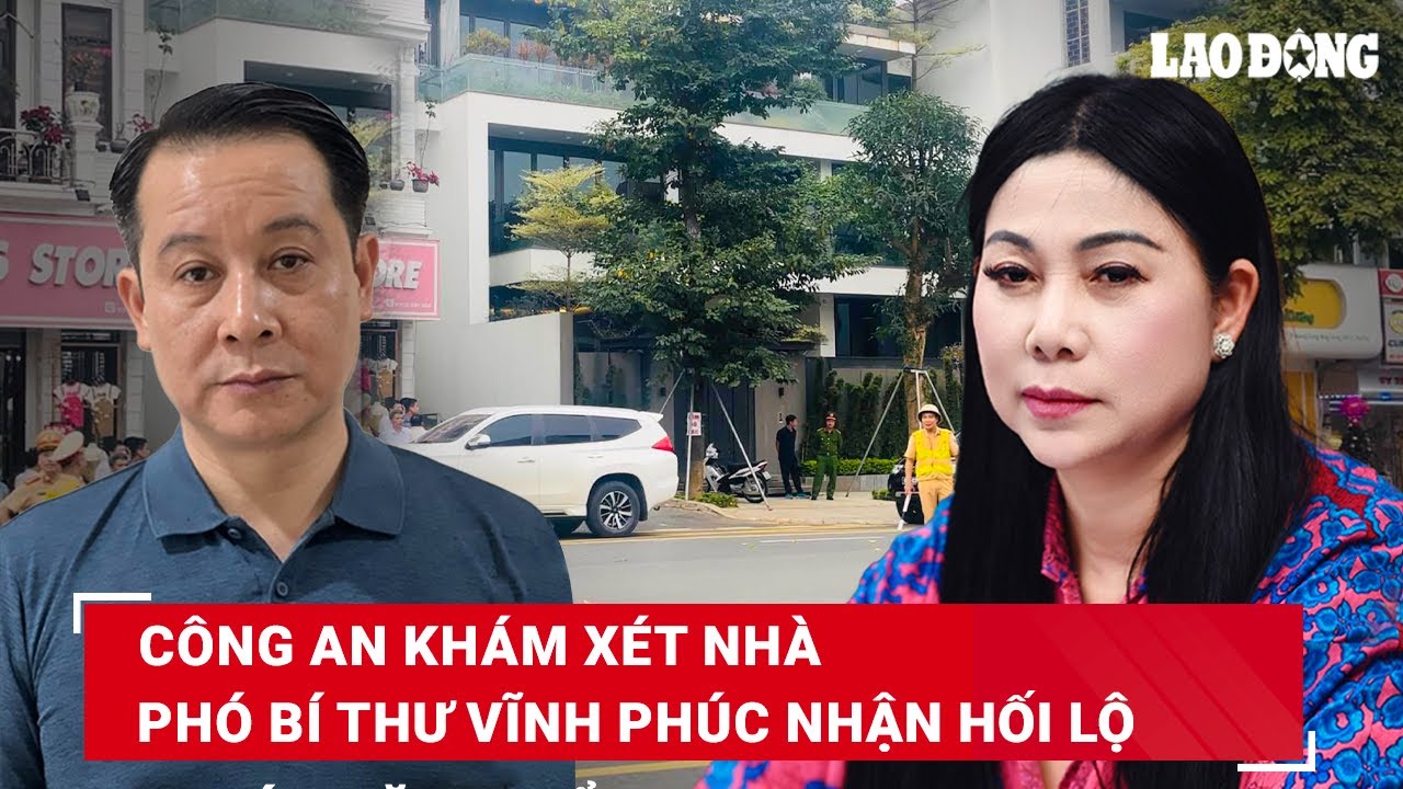 Cận cảnh công an khám xét nhà riêng Phó Bí thư tỉnh Vĩnh Phúc Phạm Hoàng Anh tại Phú Thọ | BLĐ