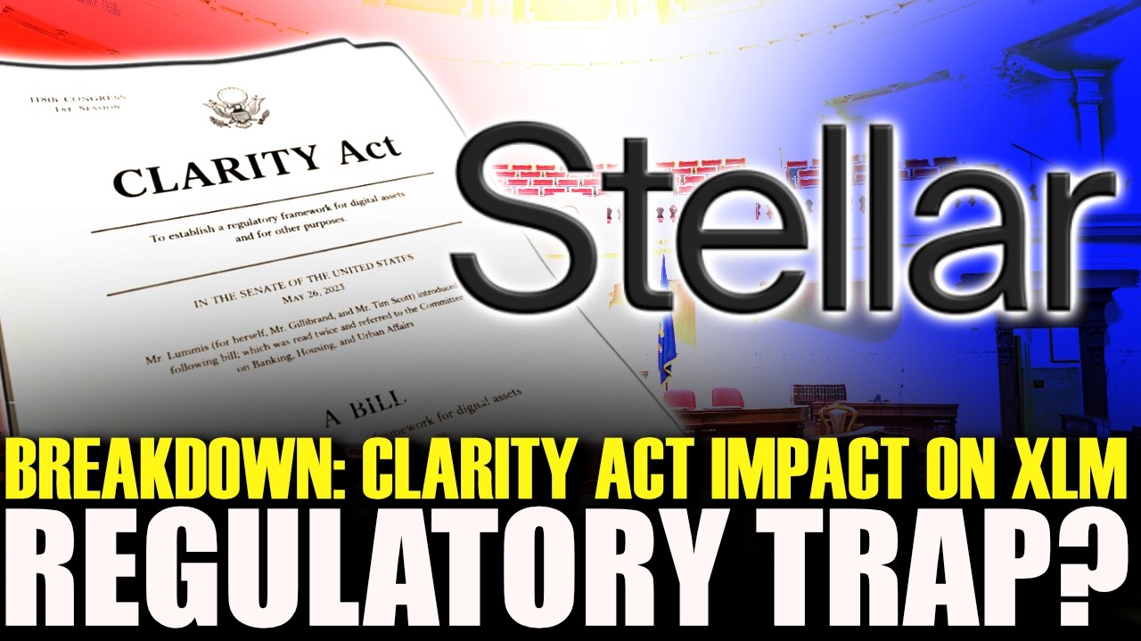 XLM vs The Clarity Act: The Regulatory Trap You Need to See