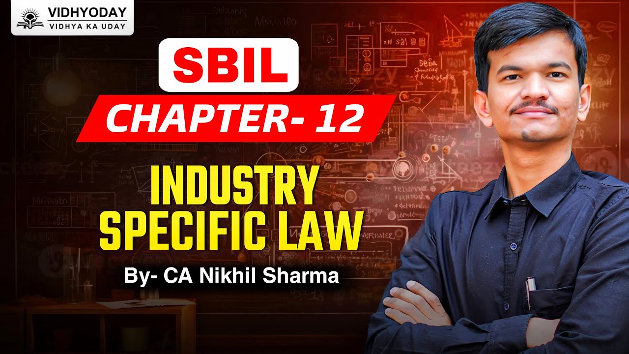 Chapter 12 Compliance of Industry Specific Law | SBIL Revision | CS Executive | CA Nikhil Sharma