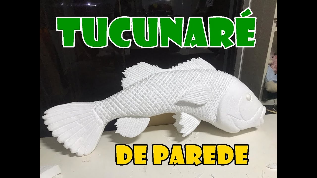 PARTE 1. ESCULTURA TUCUNARÉ DE PAREDE EM ISOPOR E FIBRA