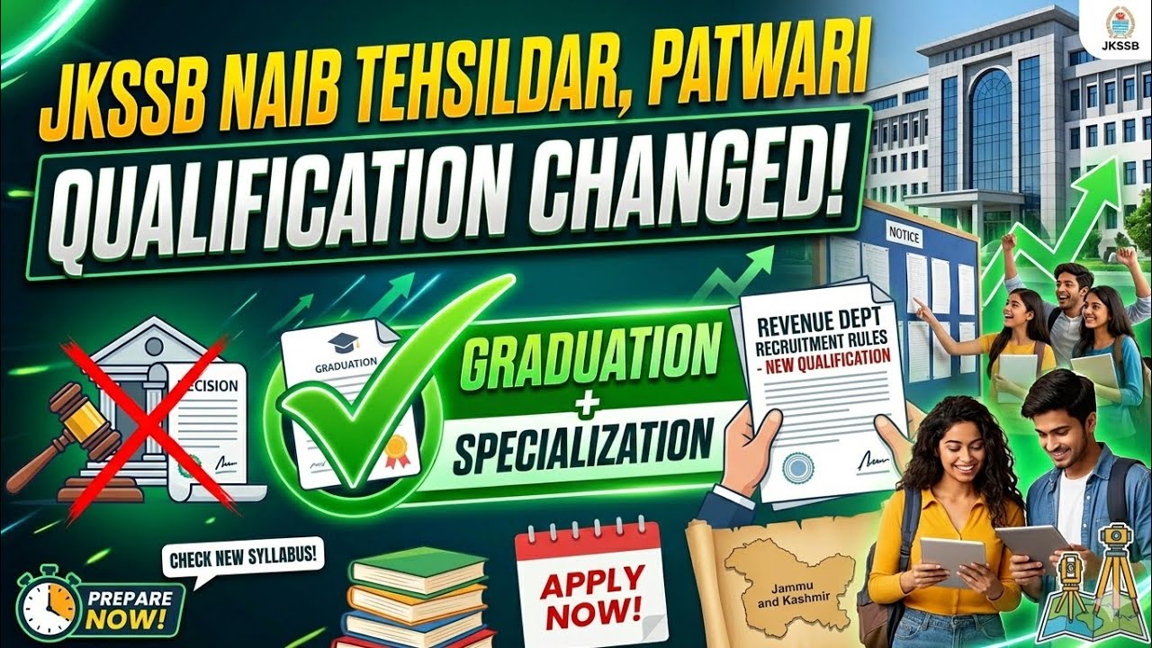 JKSSB NAIB TEHSILDAR, PATWARI QUALIFICATION CHANGED  , REVENUE DEPT RECRUITMENT RULES 