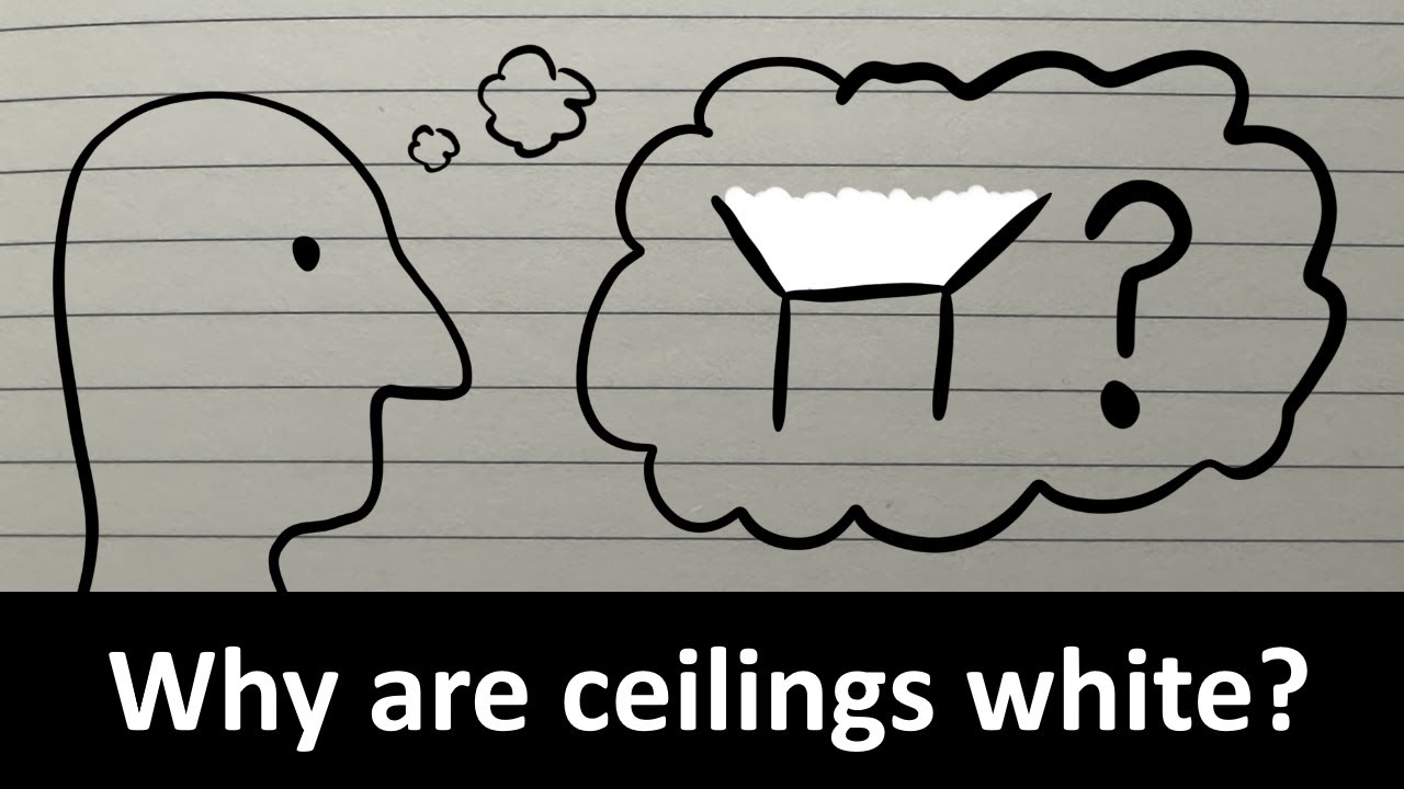 Why are ceilings white?