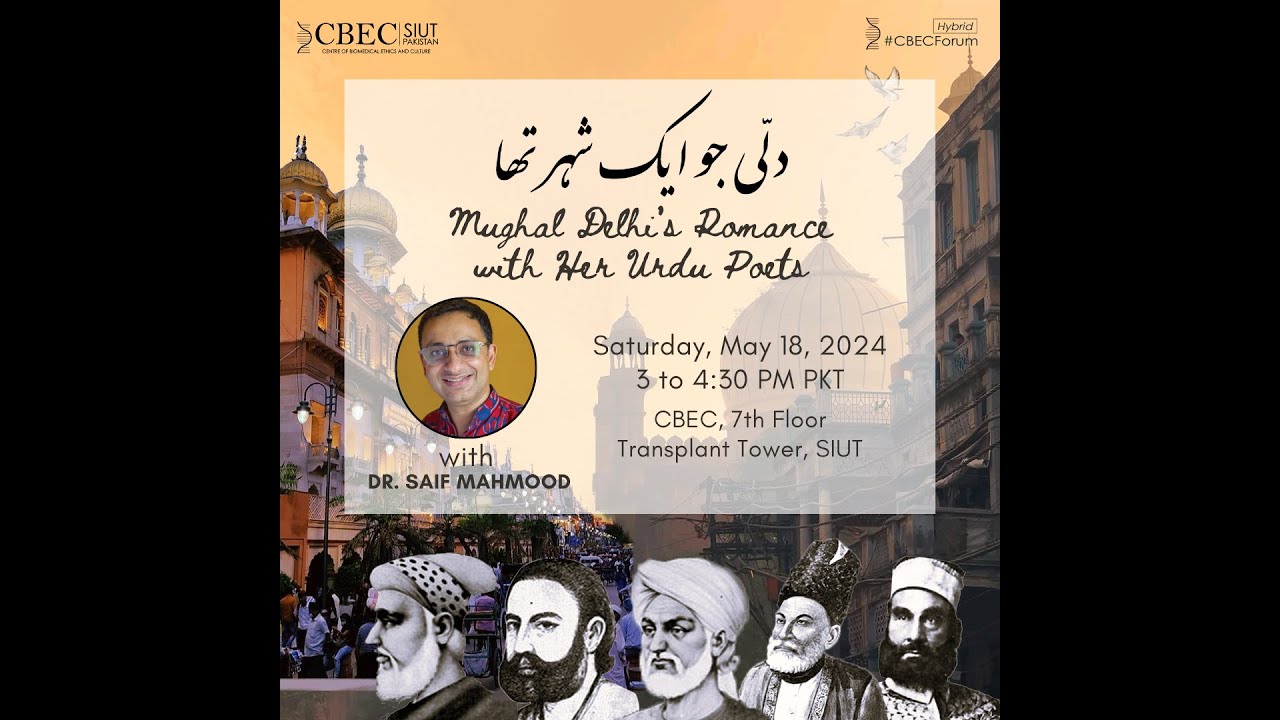 CBEC Forum “Dilli Jo Ek Shehr Tha: Mughal Delhi’s Romance with her Urdu Poets”