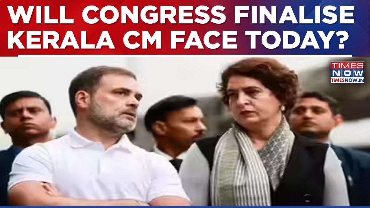 Will Congress Finalise Kerala Chief Minister Today Amid Intense Alliance-Level Talks?