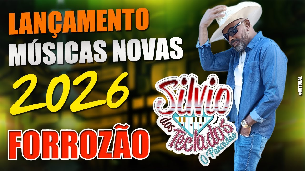 LANÇAMENTO SILVIO DOS TECLADOS 2026 - MÚSICAS NOVAS - FORROZÃO