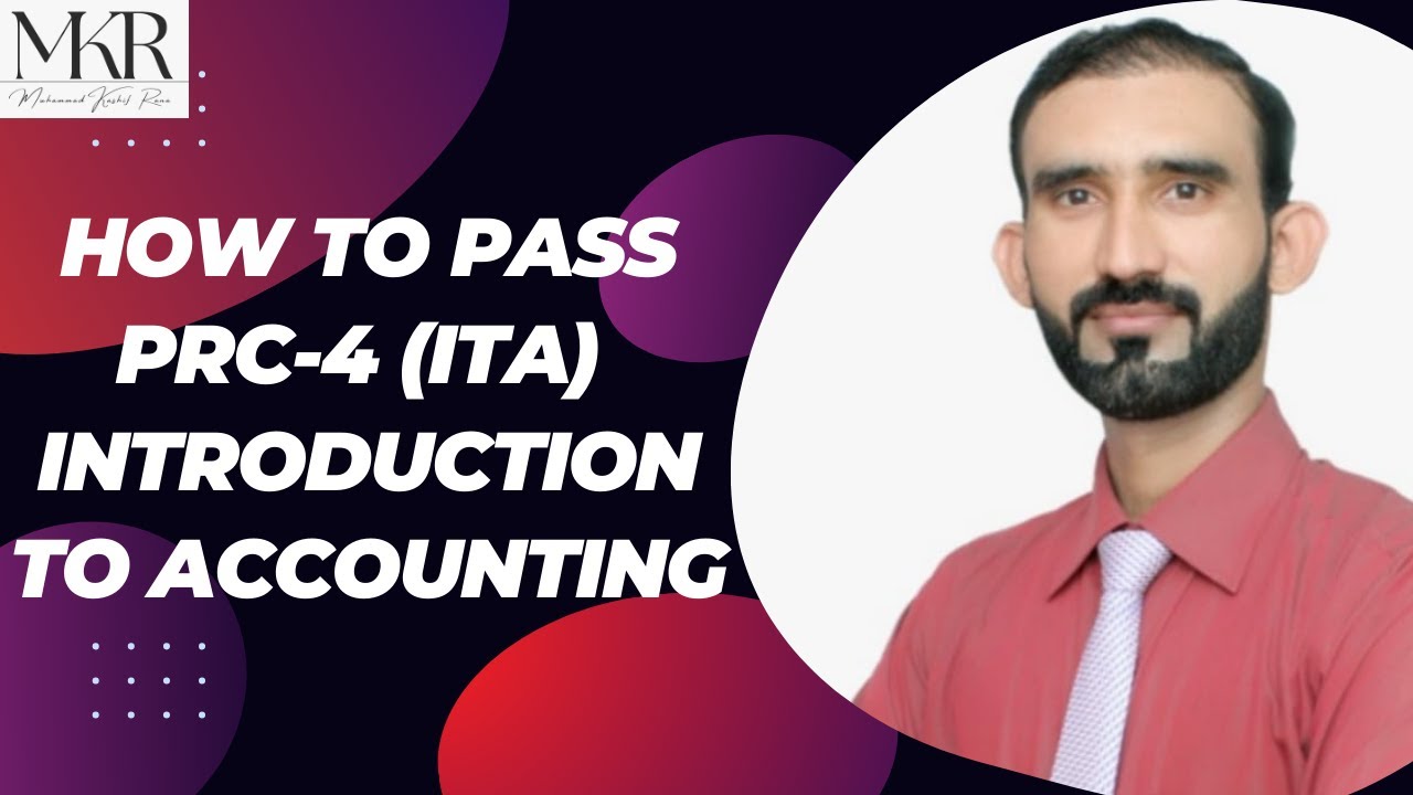How to Pass ITA? l How to attempt ITA Paper? l PRC-4 Introduction to Accounting l M K Rana