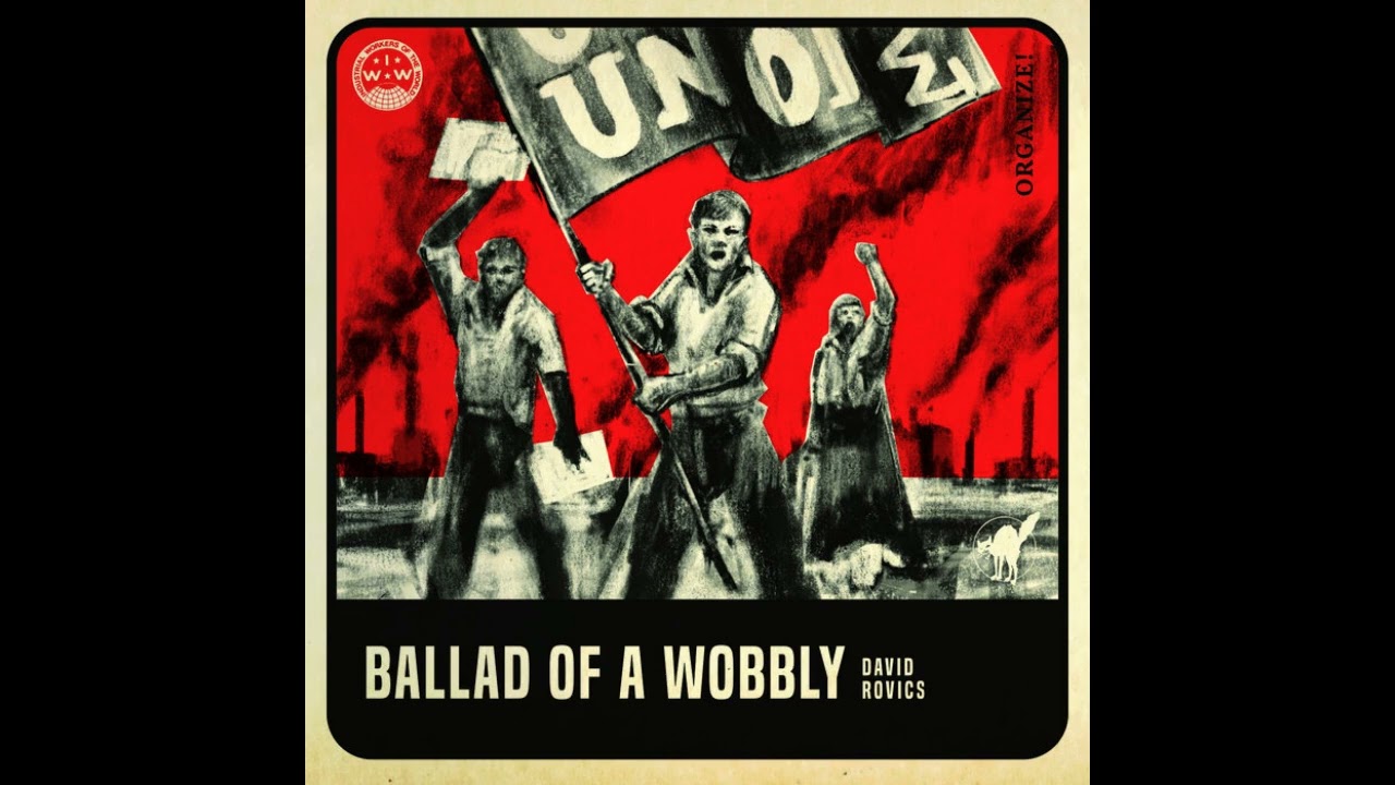 Ballad of a Wobbly - David Rovics