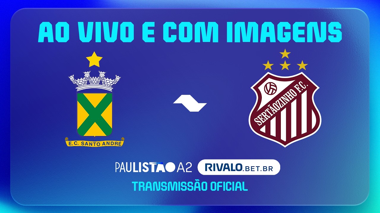 AO VIVO E COM IMAGENS: SANTO ANDRÉ X SERTÃOZINHO | RODADA 13 | PAULISTÃO A2 RIVALO 2026