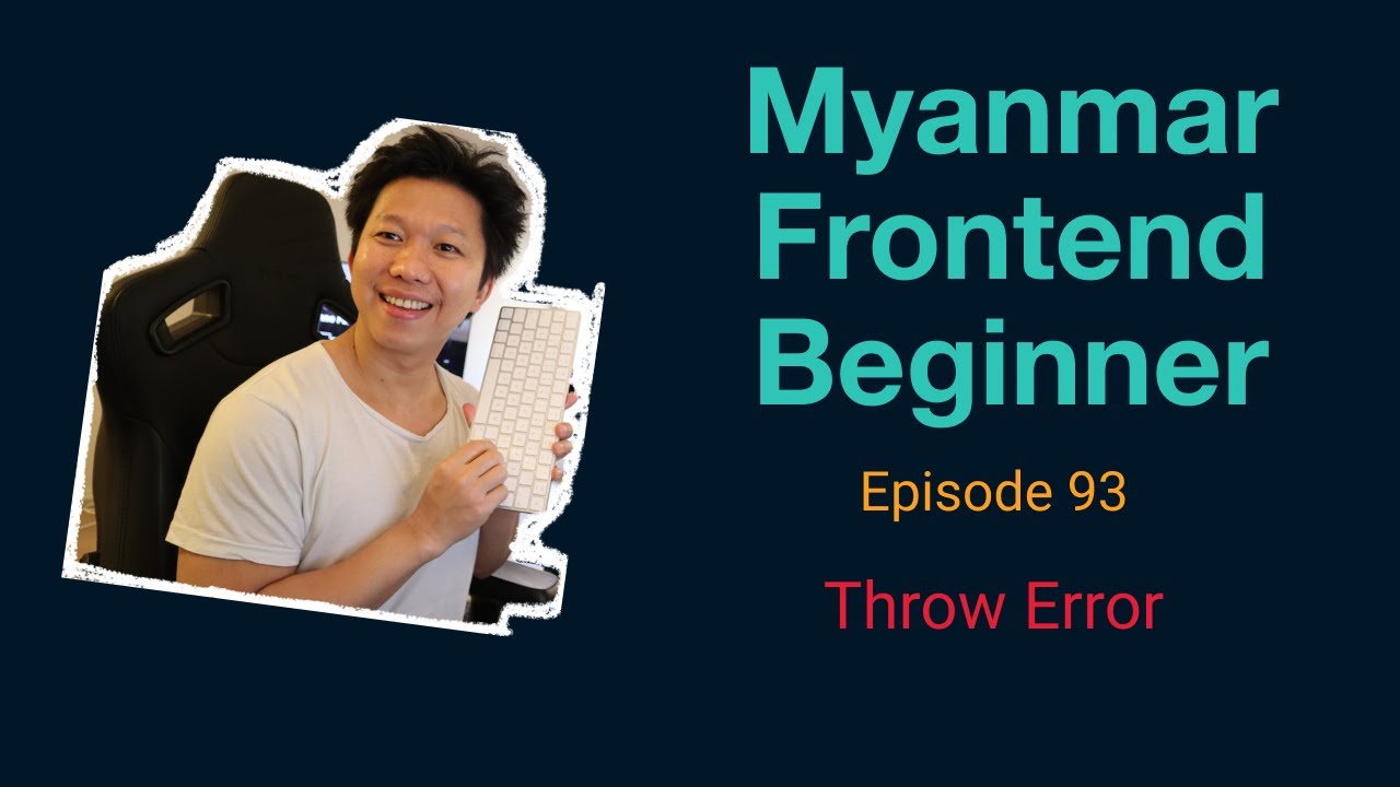 Myanmar Web Developer - Episode 93 - Throw Error