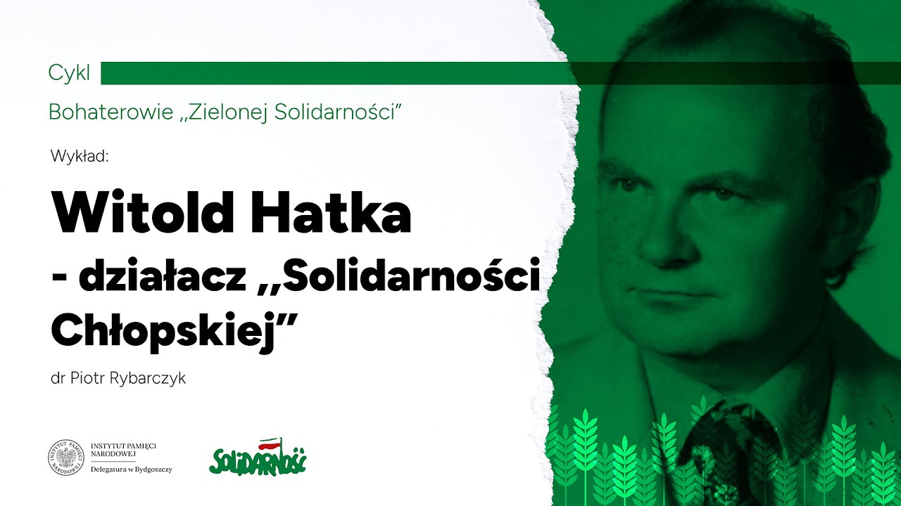 Witold Hatka: działacz „Solidarności Chłopskiej” – dr Piotr Rybarczyk [WYKŁAD]