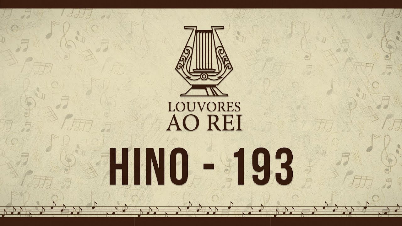 Hino 193 | N&atilde;o Consentir | Louvores ao Rei