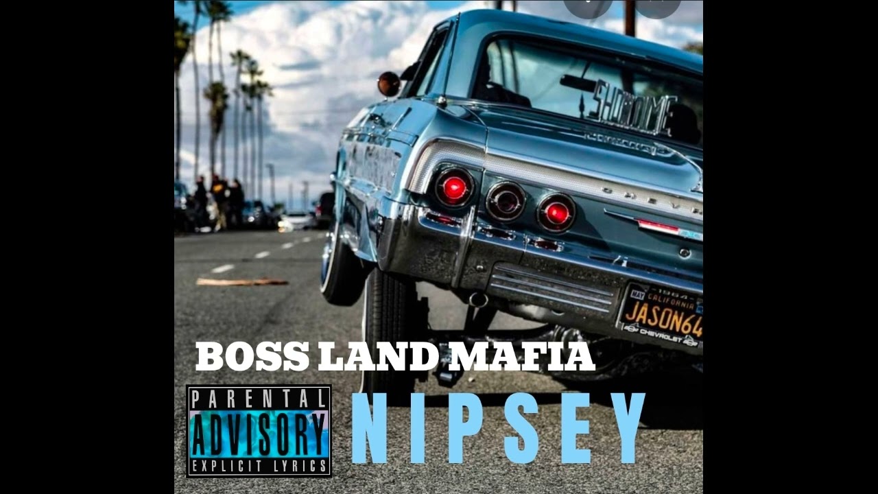 BOSS LAND MAFIA - Nipsey