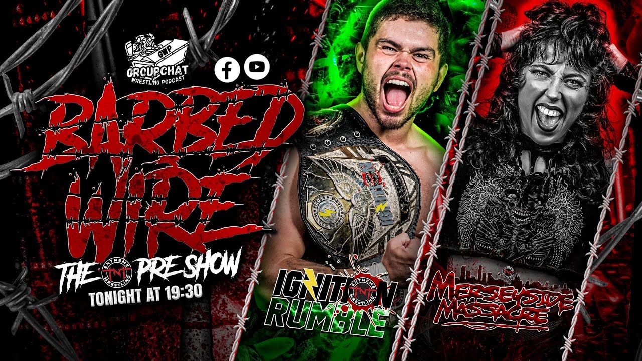 IGNITION RUMBLE & MERSEYSIDE MASSACRE 2026 | The TNT Pre-Show | BARBED WIRE