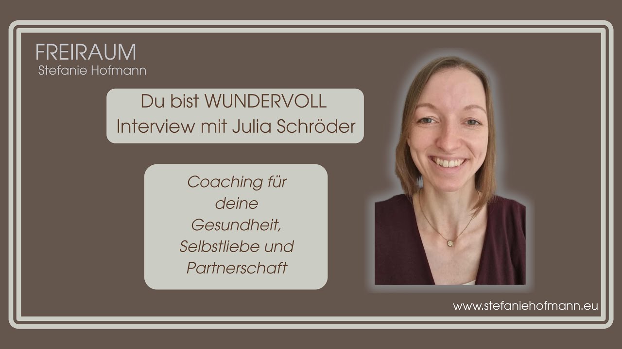 Interview mit Julia Schr&ouml;der - Coaching f&uuml;r Gesundheit, Partnerschaft und Selbstliebe