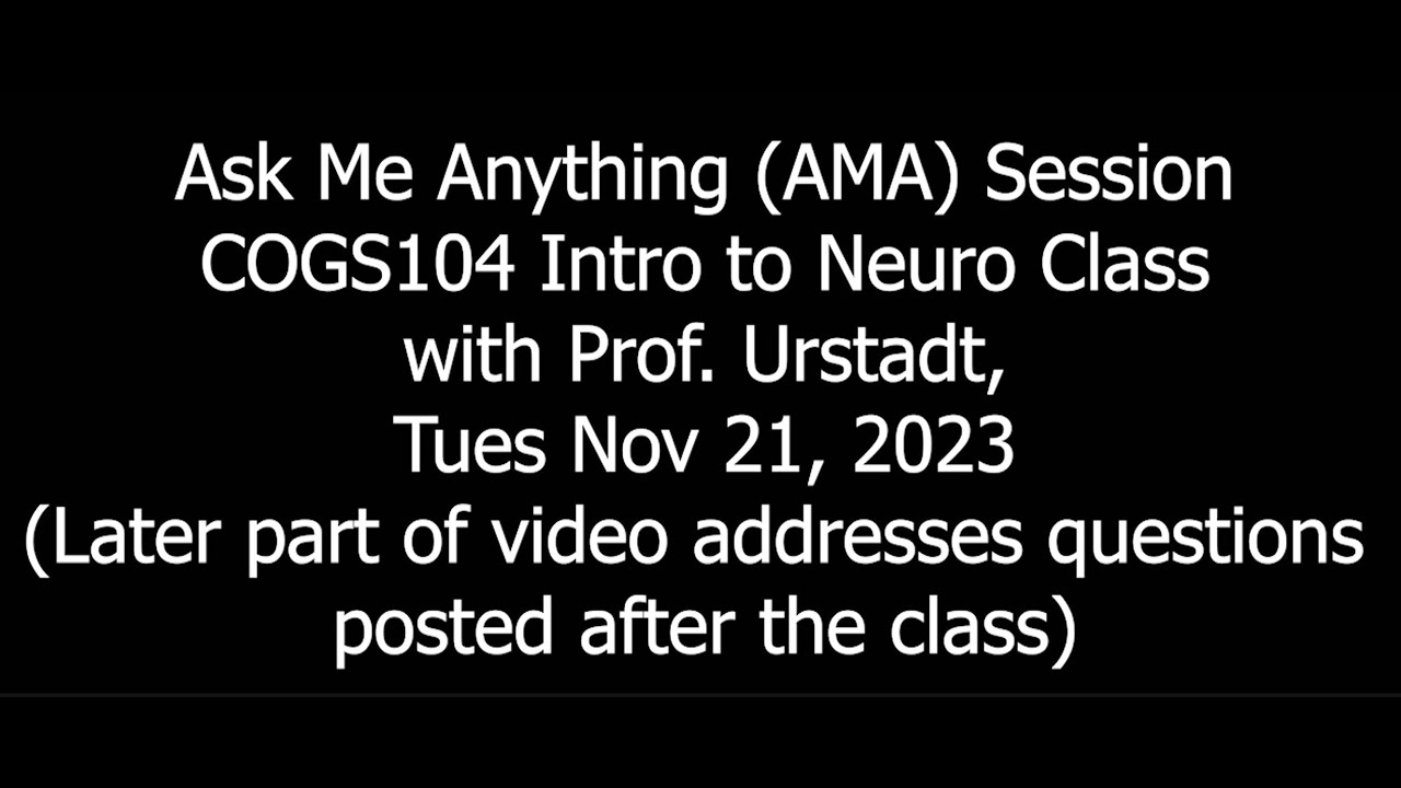 Ask Me Anything (AMA) Session, in Intro to Neuroscience class Nov 2023