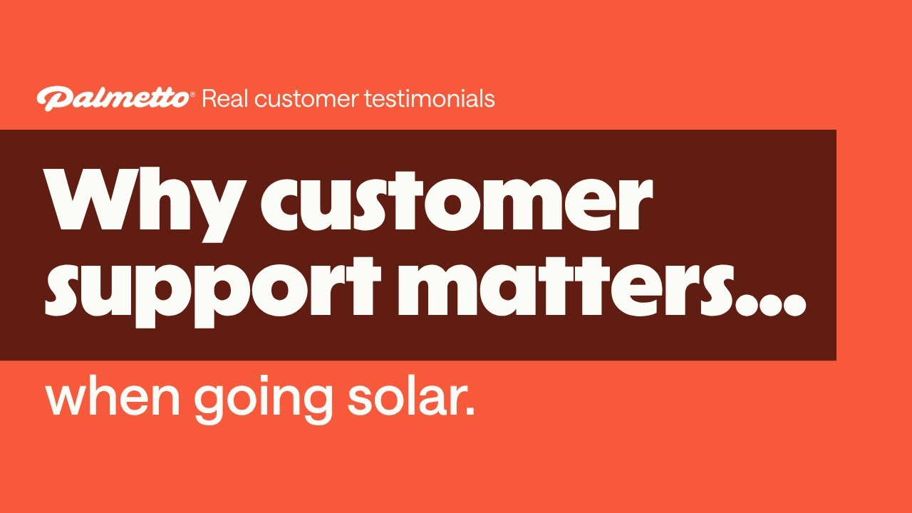 Why Customer Support Matters When You Go Solar
