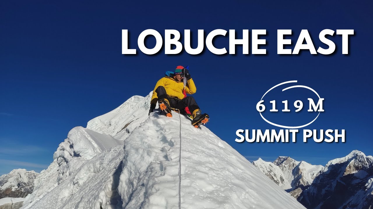 Climbing Lobuche East 6119m | Summit Push | Nepal mountains