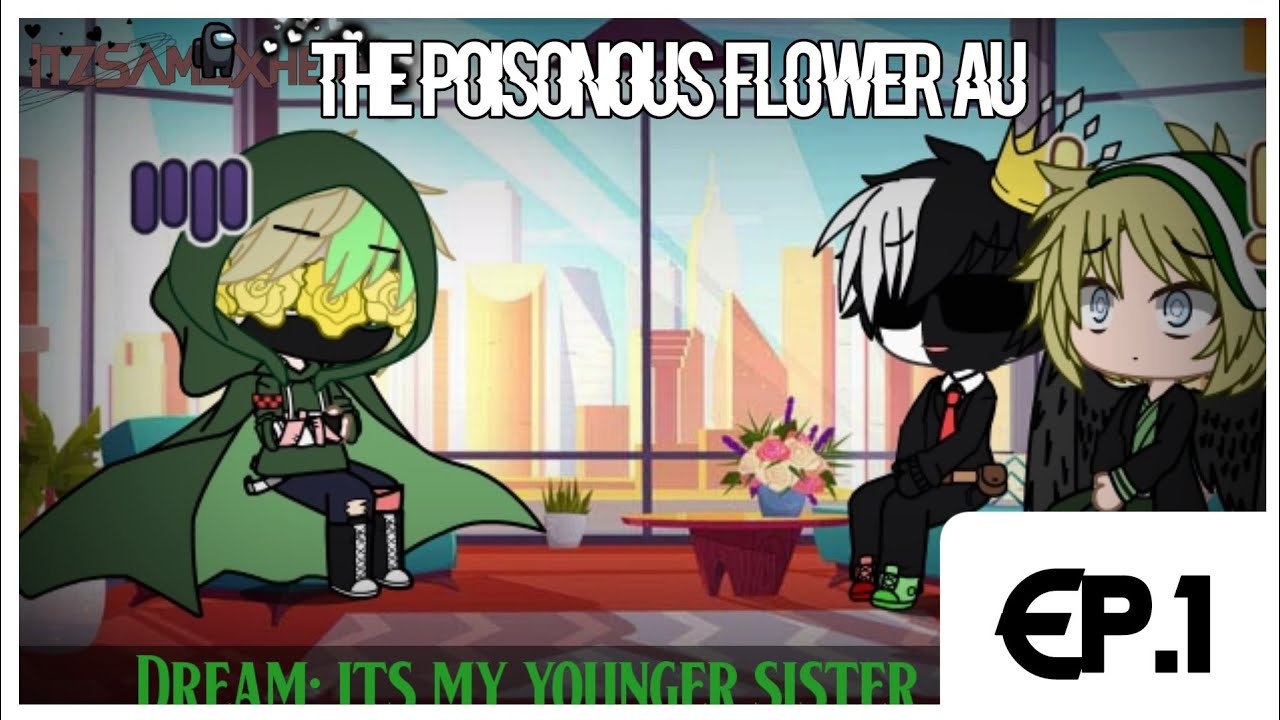The Poisonous Flower | Mcyt | Dream smp | Ep.1 | Gacha Club | Original | Maybe Short? | My Au |