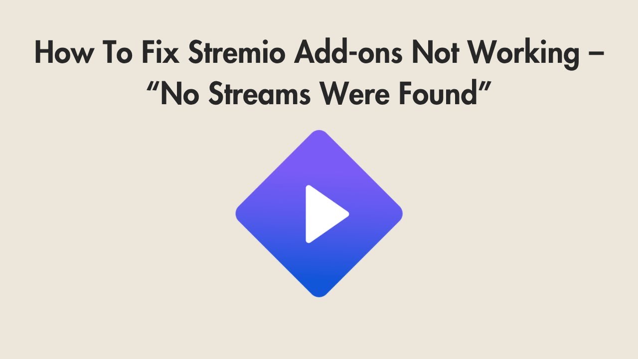 How To Fix Stremio Add-ons Not Working – “No Streams Were Found”