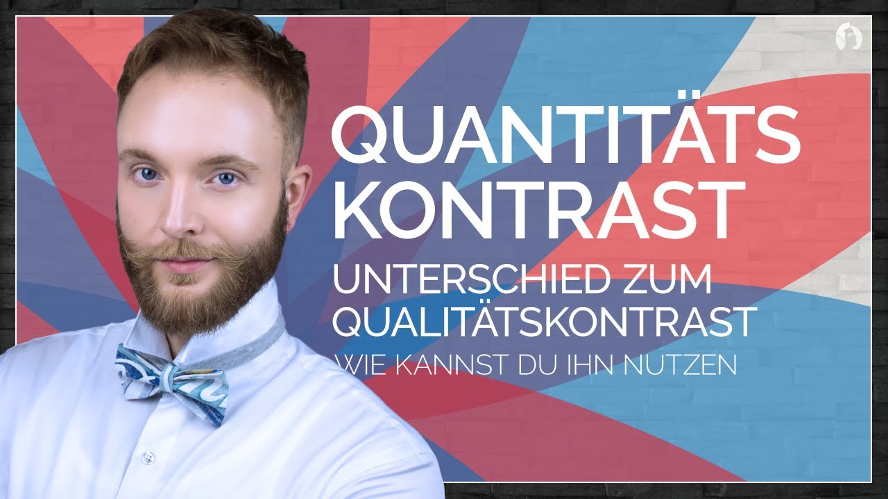 Der Quantitätskontrast - Unterschied zum Qualitätskontrast - Anwendungen für dich