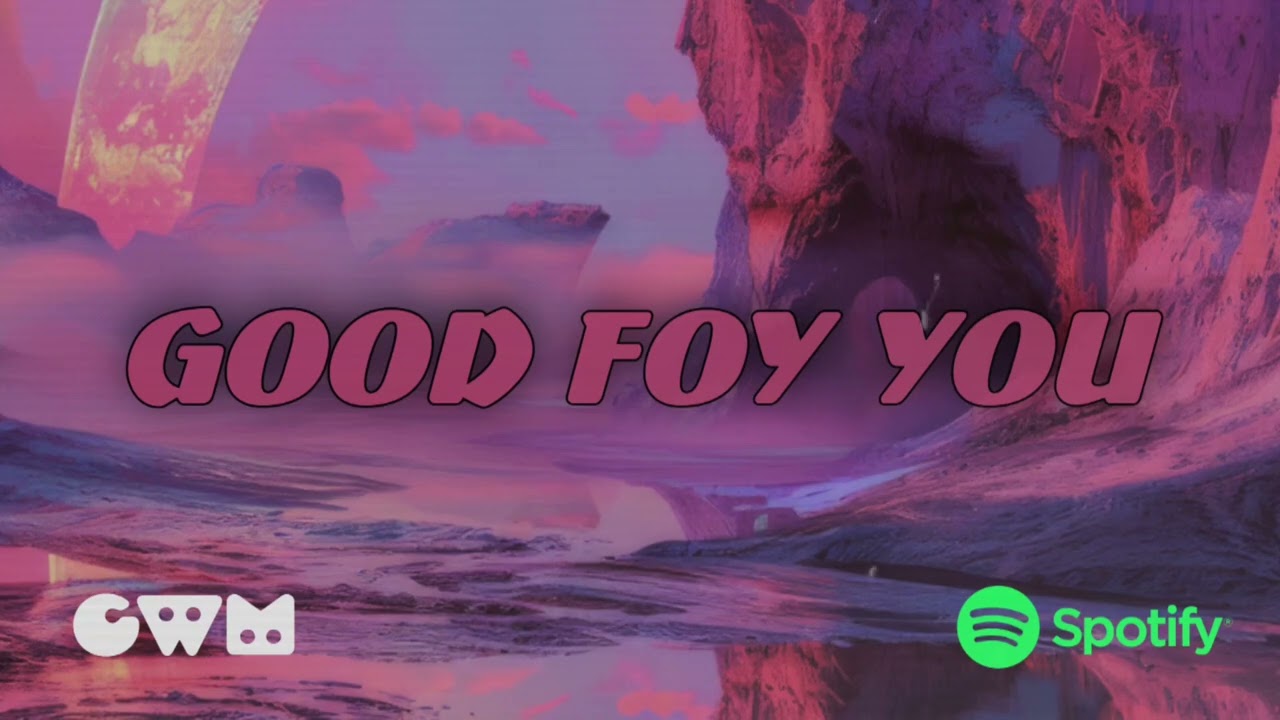 Good For You &ndash; C Wave Music (official video)