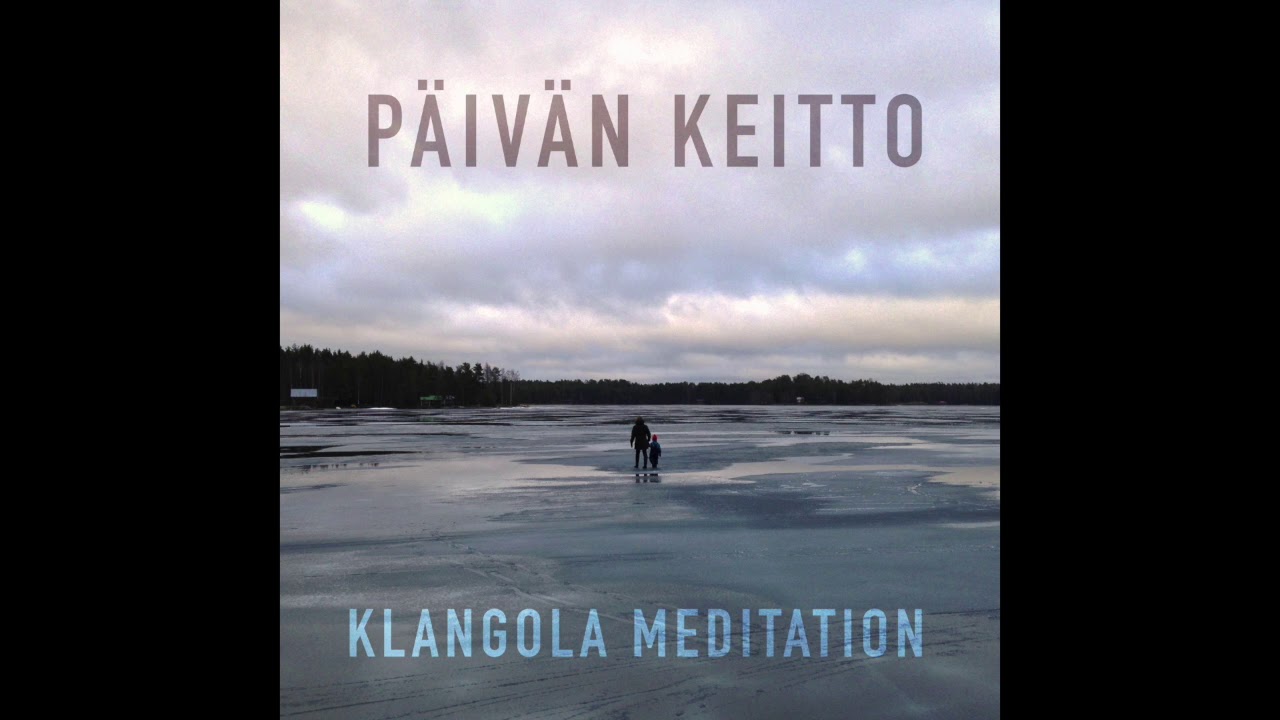 P&auml;iv&auml;n keitto - Klangola Meditation