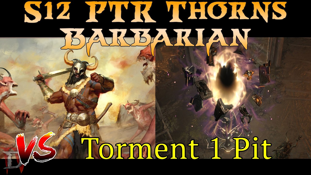 (D4) Thorns Barb vs Torment 1 Pit T10 - Season 12 PTR