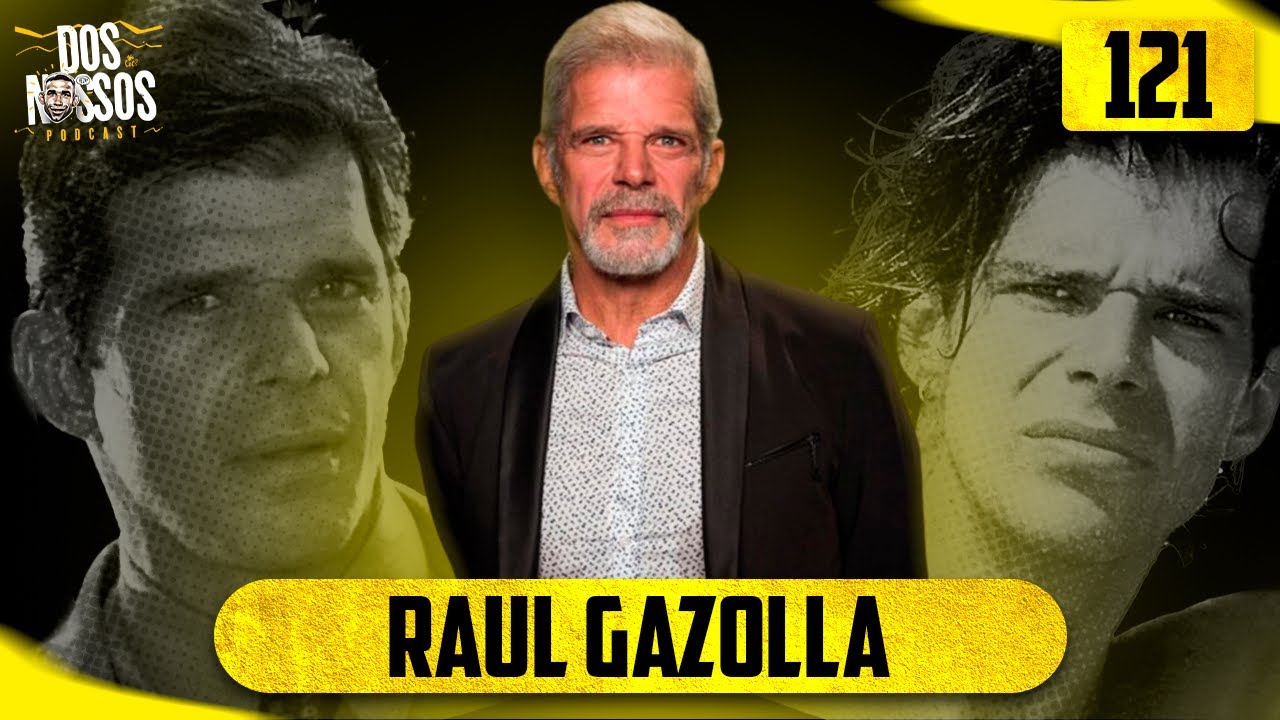 RAUL GAZOLLA EP #121- DOS NOSSOS PODCAST