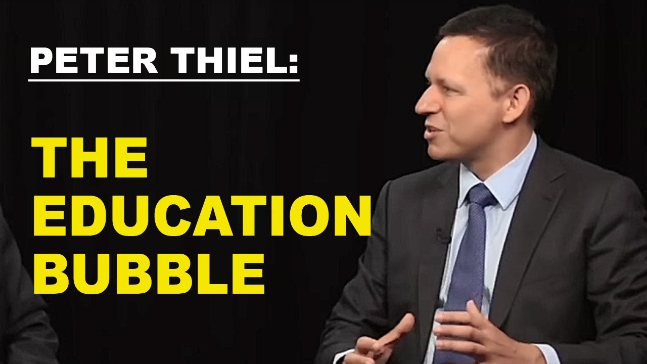Peter Thiel: The Education Bubble is Becoming Dangerous