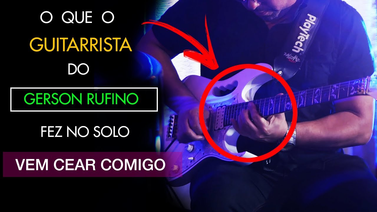 O que o Guitarrista do Gerson Rufino fez no solo Vem cear comigo  ( Vídeo Aula )