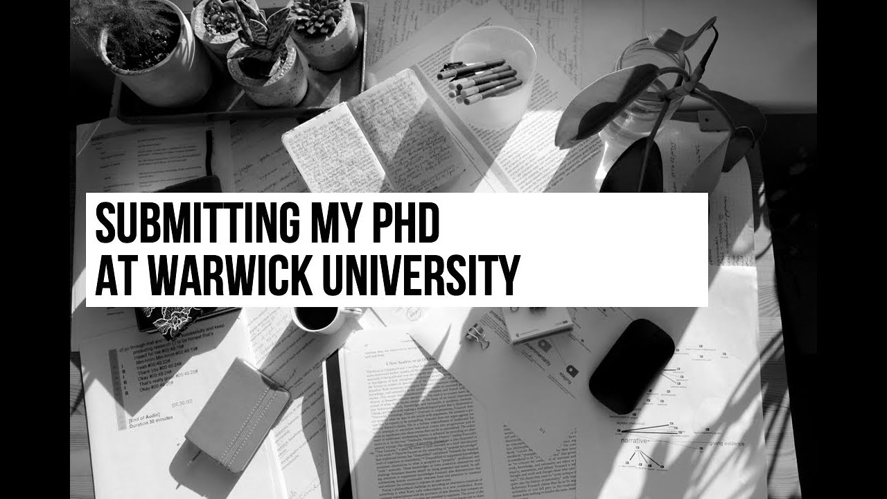 Submitting my PhD at Warwick University