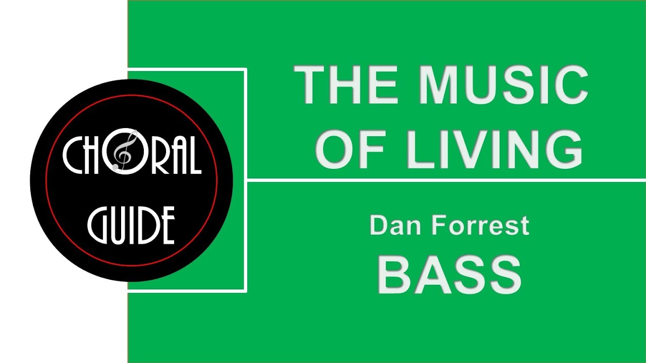 The Music of Living - BASS | Dan Forrest