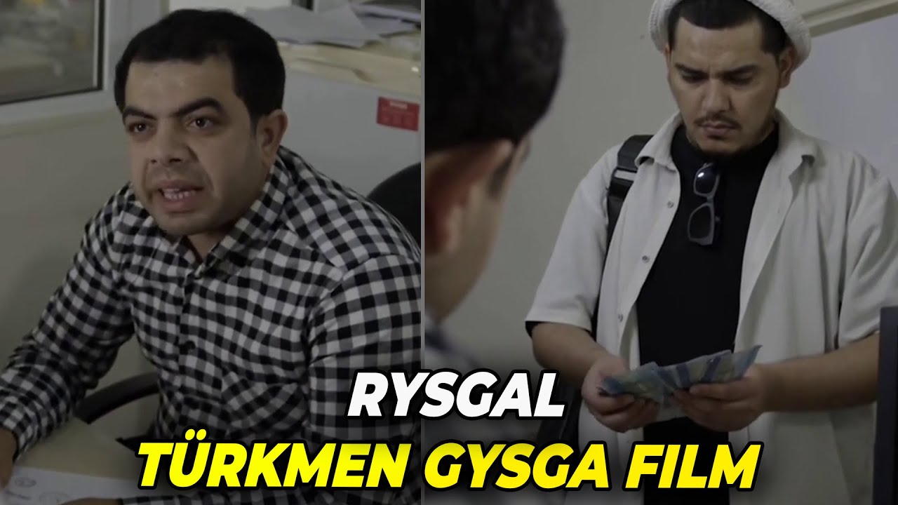 RYSGAL - TURKMEN GYSGA FILM