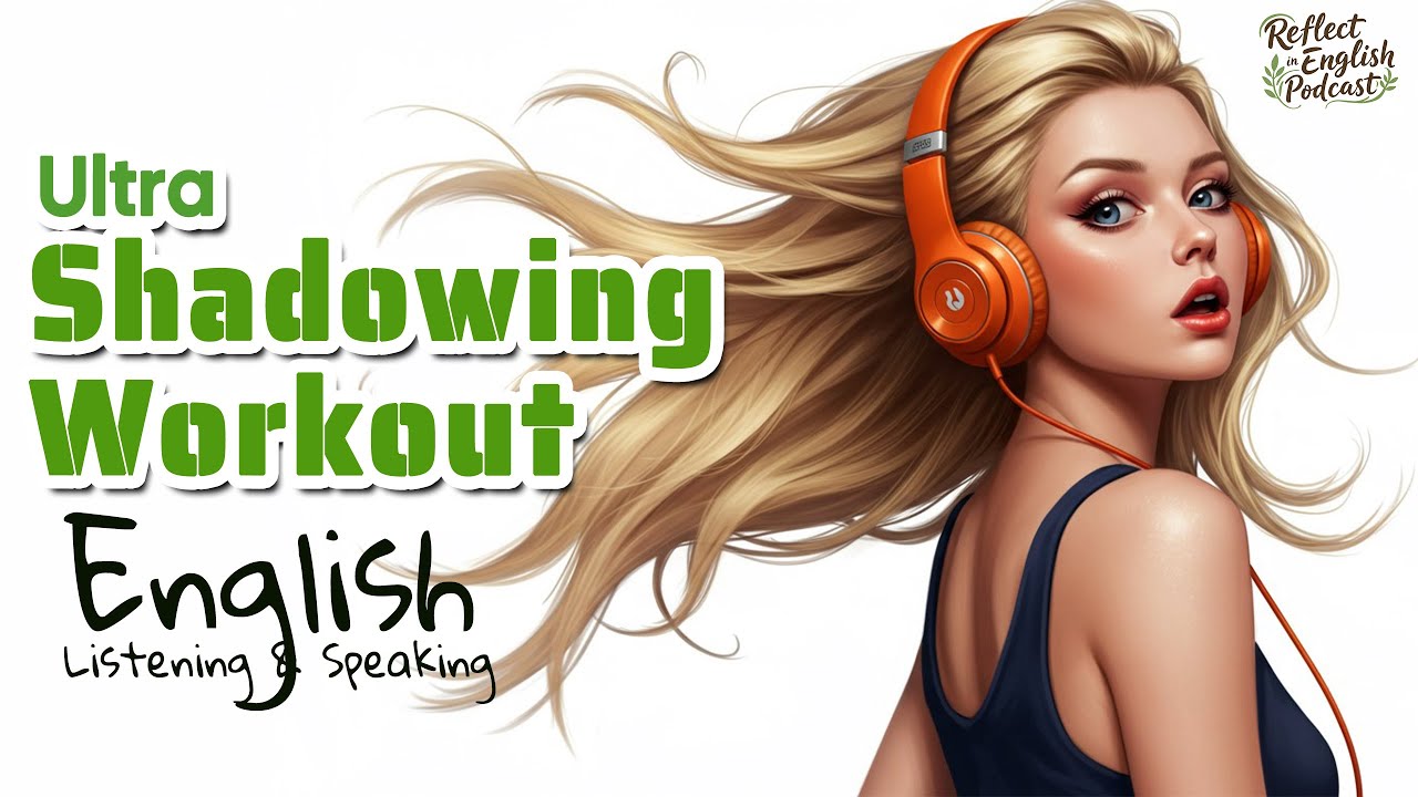 English Shadowing Workout for Beginners: Daily Practice for Clear Speaking