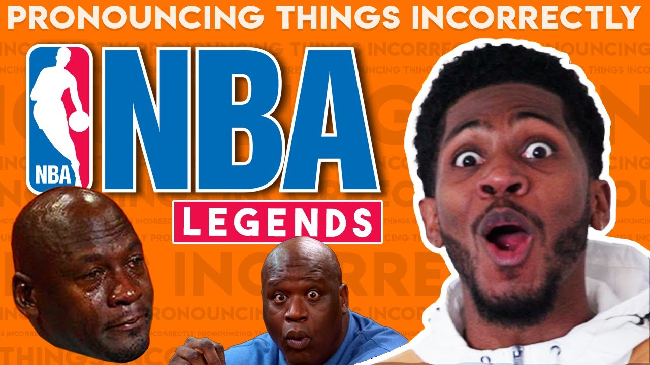 Pronouncing Things Incorrectly: NBA Legends Edition