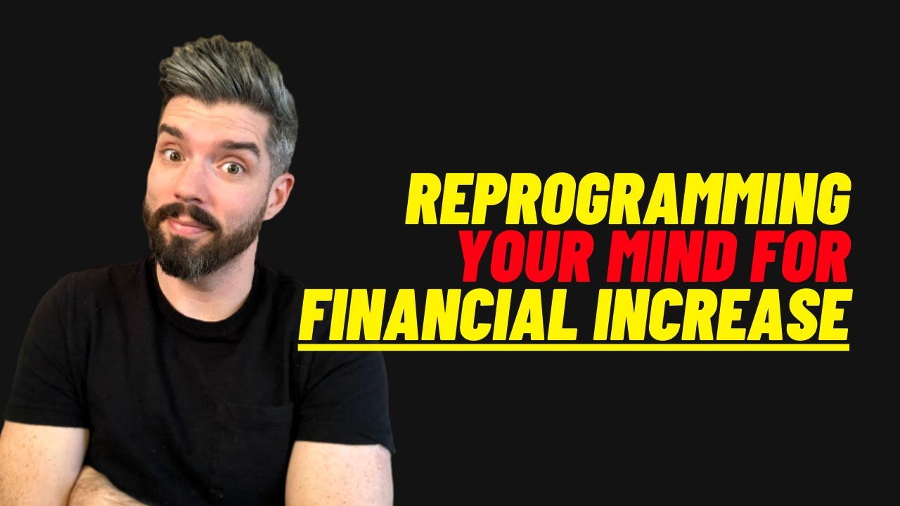 Financial Increase Class #1: Reprogram Your Mind for Increase